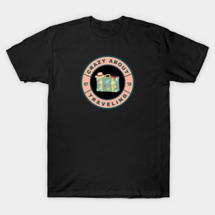 Crazy about Traveling T-Shirt